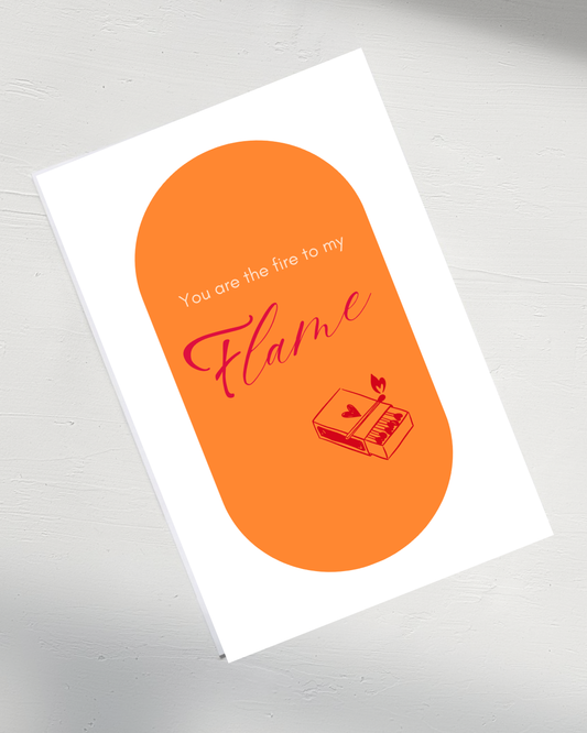 You Are The Fire To My Flame - Valentine's Day Card